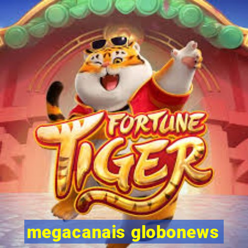 megacanais globonews